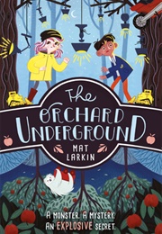 The Orchard Underground (Mat Larkin)