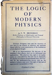 The Logic of Modern Physics (Percy Williams Bridgman)