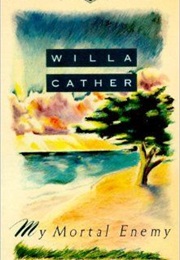 My Mortal Enemy (Willa Cather)