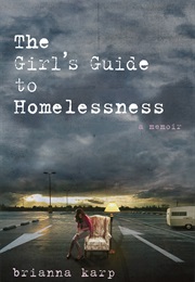 A Girls Guide to Homelessness (Brianna Karp)