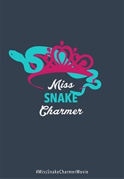 Miss Snake Charmer (2018)