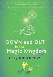 Down and Out in the Magic Kingdom (Cory Doctorow)