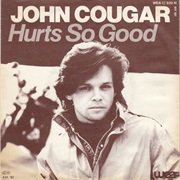 John Mellencamp - Hurts So Good