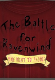 The Battle for Ravenwind: The Right to Radios (2014)