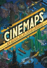 Cinemaps: An Atlas of 35 Great Movies (Andrew Degraff)