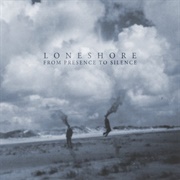 Loneshore - From Presence to Silence