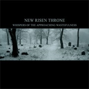 New Risen Throne - Whispers of the Approaching Wastefulness