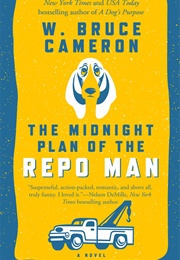 The Midnight Plan of the Repo Man (W. Bruce Cameron)