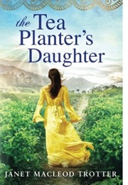 The Tea Planter's Daughter (Janet MacLeod Trotter)