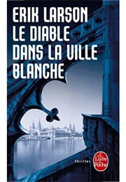 Le Diable Dans La Ville Blanche (Erik Larson)