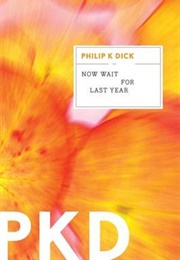 Now Wait for Last Year (Philip K. Dick)