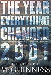 2001: The Year Everything Changed (Phillipa McGuinness)