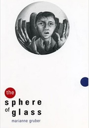 The Sphere of Glass (Marianne Gruber)