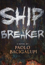 Ship Breaker (Paolo Bacigalupi)