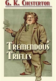 Tremendous Trifles (G.K. Chesterton)