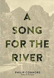 A Song for the River (Philip Connors)