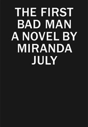 The First Bad Man (Miranda July)