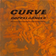 Curve - Doppelganger