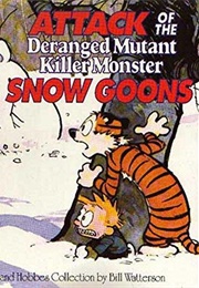 Attack of the Deranged Mutant Killer Monster Snow Goons (Bill Watterson)