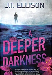 A Deeper Darkness (J.T. Ellison)