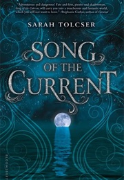 Song of the Current Book 1 (Sarah Tolcser)