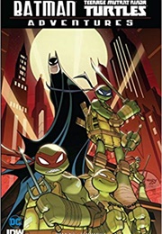 Batman/Teenage Mutant Ninja Turtles Adventures (Matthew K. Manning)