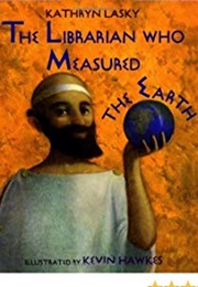 The Librarian Who Measured the Earth (Kathryn Lasky)