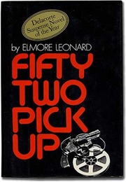 Fifty Two Pick Up (Elmore Leonard)