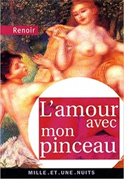 L'amour Avec Mon Pinceau (Renoir)