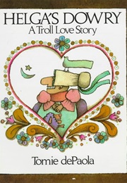 Helga's Dowry: A Troll Love Story (Tomie Depaola)