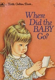 Where Did the Baby Go? (Sheila Hayes, Eloise Wilkin)
