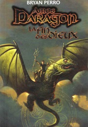 Amos Daragon : La Fin Des Dieux (Bryan Perro)