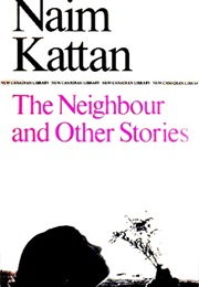 The Neighbour & Other Stories (Naim Kattan)