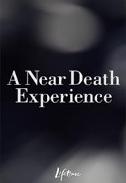 A Near Death Experience (TV Movie)