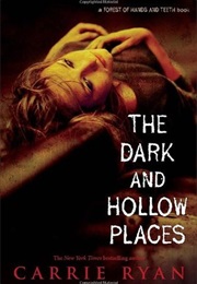 The Dark and Hollow Places (Carrie Ryan)