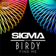 Find Me - Sigma Featuring Birdy