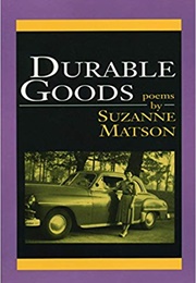 Durable Goods (Suzanne Matson)