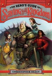 The Hero's Guide to Saving Your Kingdom (Christopher Healy)