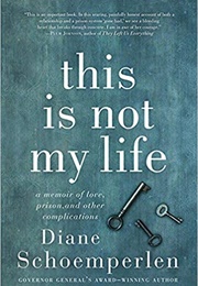 This Is Not My Life (Diane Schoemperlen)