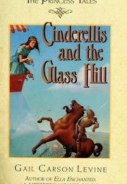 Cinderellis and the Glass Hill (Gail Carson Levine)