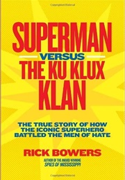 Superman Versus the Ku Klux Klan (Bowers, Rick)