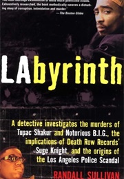 Labyrinth: The True Story of City of Lies, the Murders of Tupac Shakur and Notorious B.I.G. and the (Randall Sullivan)