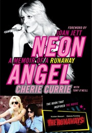 Neon Angel: A Memoir of a Runaway (Cherie Currie)