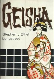 Geisha (Stephen and Ethel Longstreet)