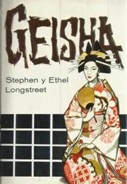 Geisha (Stephen and Ethel Longstreet)