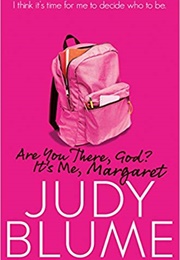Are You There God? It's Me, Margaret (Judy Blume)