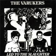 The Varukers - Led to the Slaughter