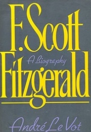 F. Scott Fitzgerald: A Biography (Andre Le Vot)