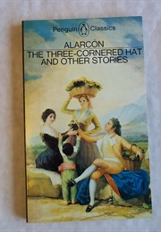 The Three-Cornered Hat and Other Stories (Pedro De Alarcón)