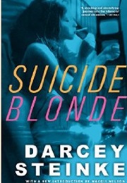 Suicide Blonde (Darcey Steinke)